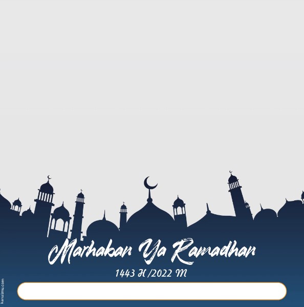 50 Twibbon ramadhan 2022 / 1443 h untuk ucapan marhaban dan status medsos