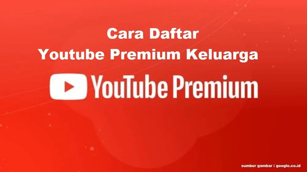 Cara daftar youtube premium keluarga