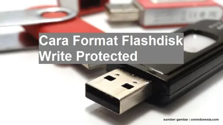 Cara Mudah Format Flashdisk Write Protected