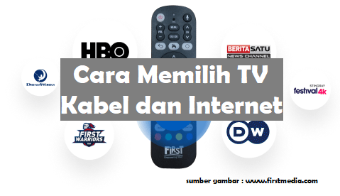 6 Cara Memilih Paket Tv Kabel Dan Internet Dengan Mudah