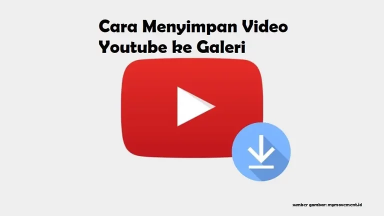 3+ Cara Menyimpan Video dari Youtube ke Galeri, Anti Gagal