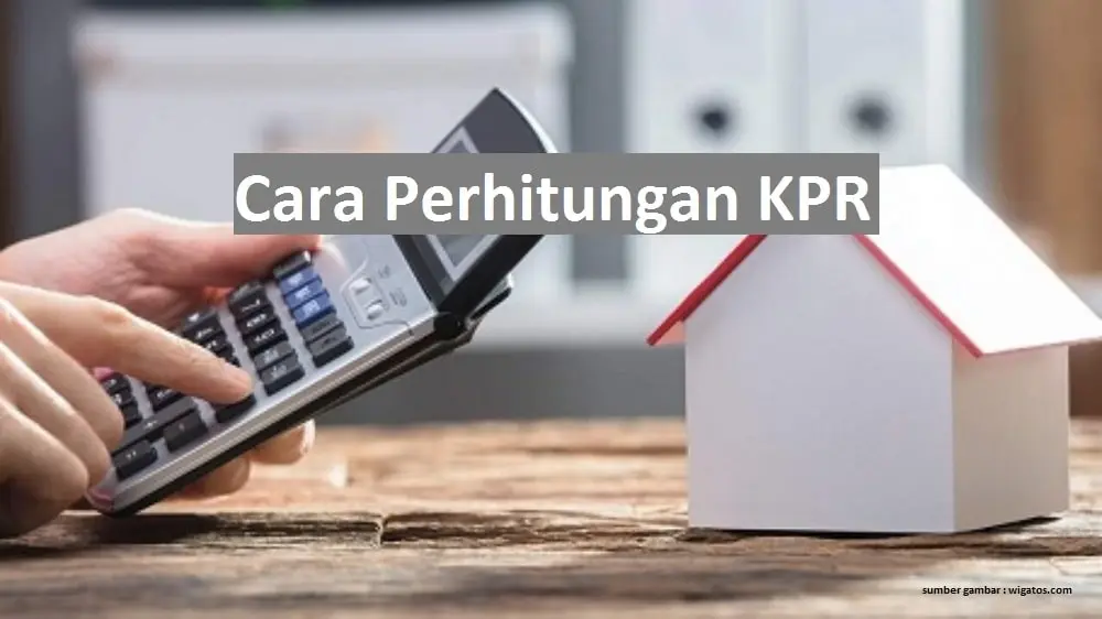 Cara perhitungan KPR