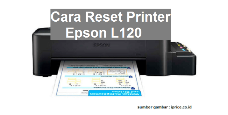2 Cara Reset Printer Epson L120 Gratis dan Mudah