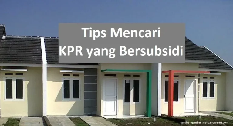 6 Tips Bagi Anda dalam Mencari KPR yang Bersubsidi