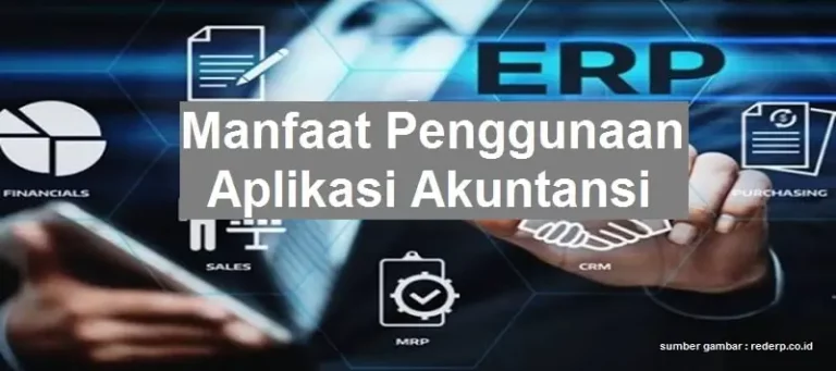 5 Manfaat Penggunaan Aplikasi Akuntansi yang Jarang Dibicarakan