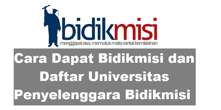 Cara Dapat Bidikmisi dan Daftar Universitas Penyelenggara Bidikmisi Lengkap