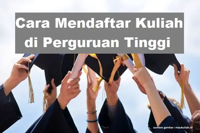 Cara mendaftar kuliah di perguruan pinggi