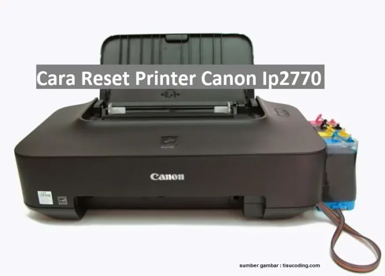 2 Cara Reset Printer Canon Ip2770 Dengan Cepat Dan Mudah