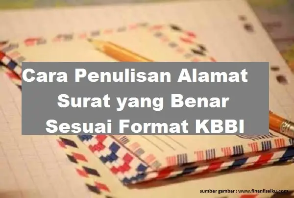 Cara penulisan alamat surat yang benar sesuai format KBBI