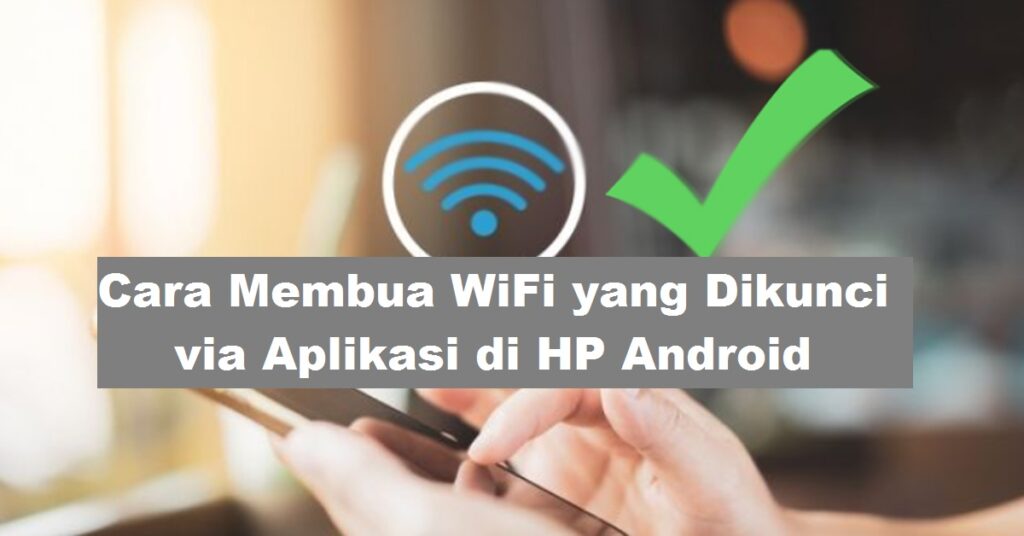 Cara Membuka WiFi yang Dikunci