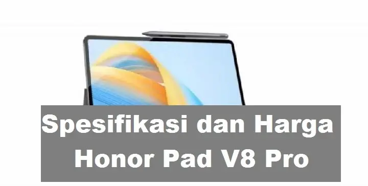 Spesifikasi dan Harga Honor Pad V8 Pro