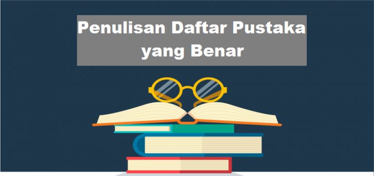 Penulisan Daftar Pustaka yang Benar