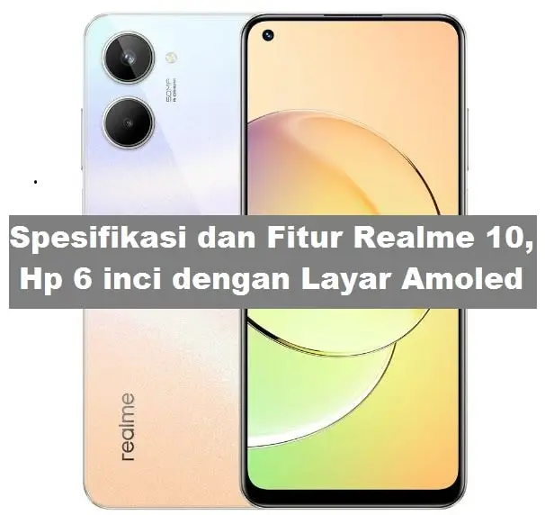 Spesifikasi dan Fitur Realme 10