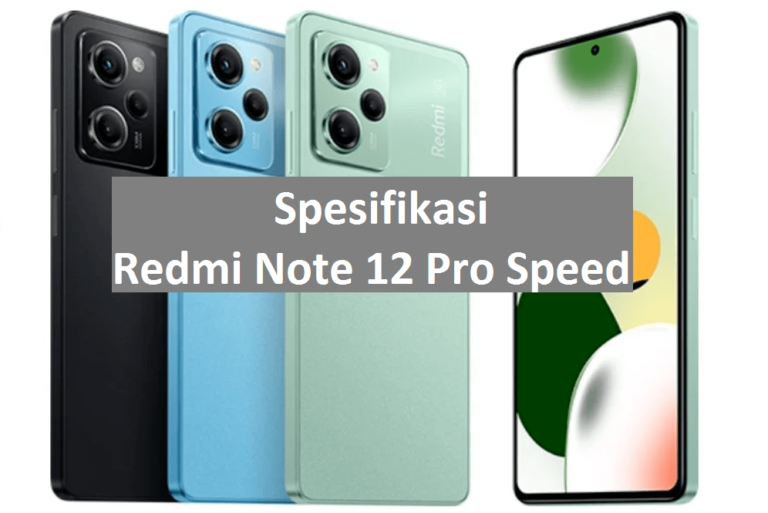 Spesifikasi Redmi Note 12 Pro Speed, Berapa Harganya di Indonesia?