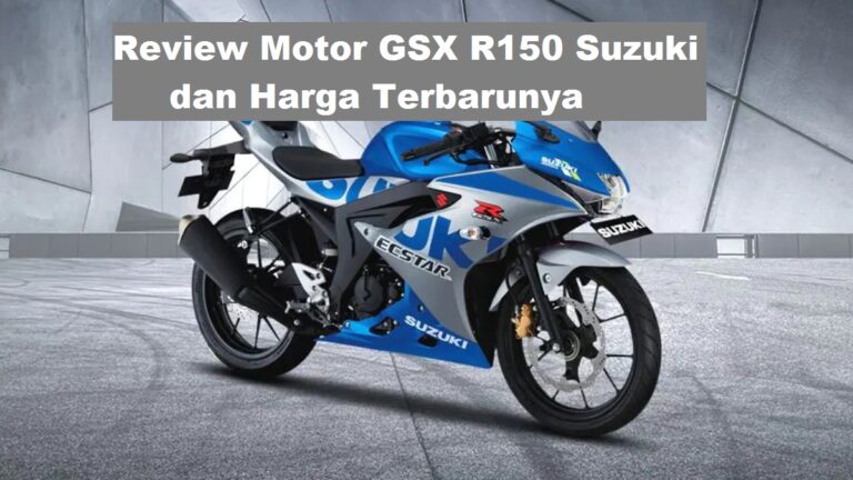 Review Motor GSX R150 Suzuki dan Harga Terbarunya
