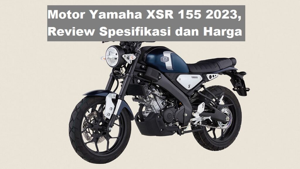 Spesifikasi Motor Yamaha XSR 155 2023