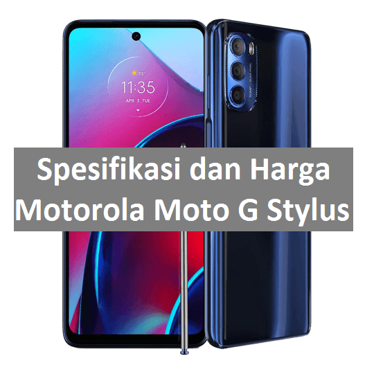 Intip Spesifikasi dan Harga Motorola Moto G Stylus Terbaru