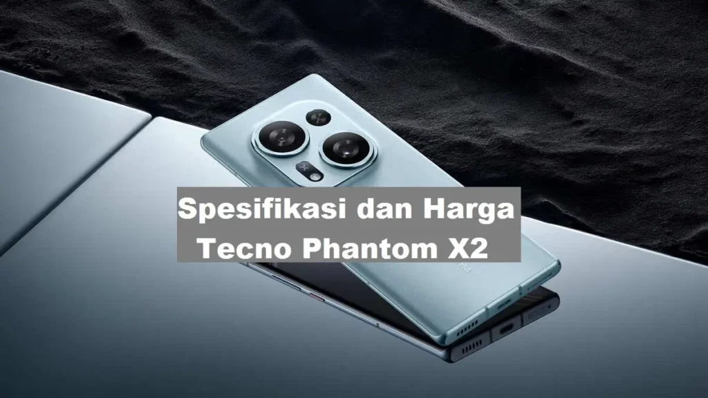Spesifikasi Tecno Phantom X2