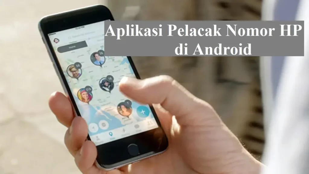 Aplikasi Pelacak Nomor HP di Android