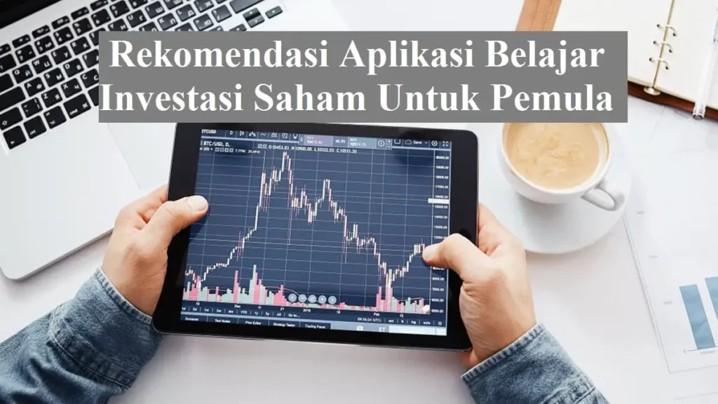 Rekomendasi Aplikasi Belajar Investasi Saham Untuk Pemula