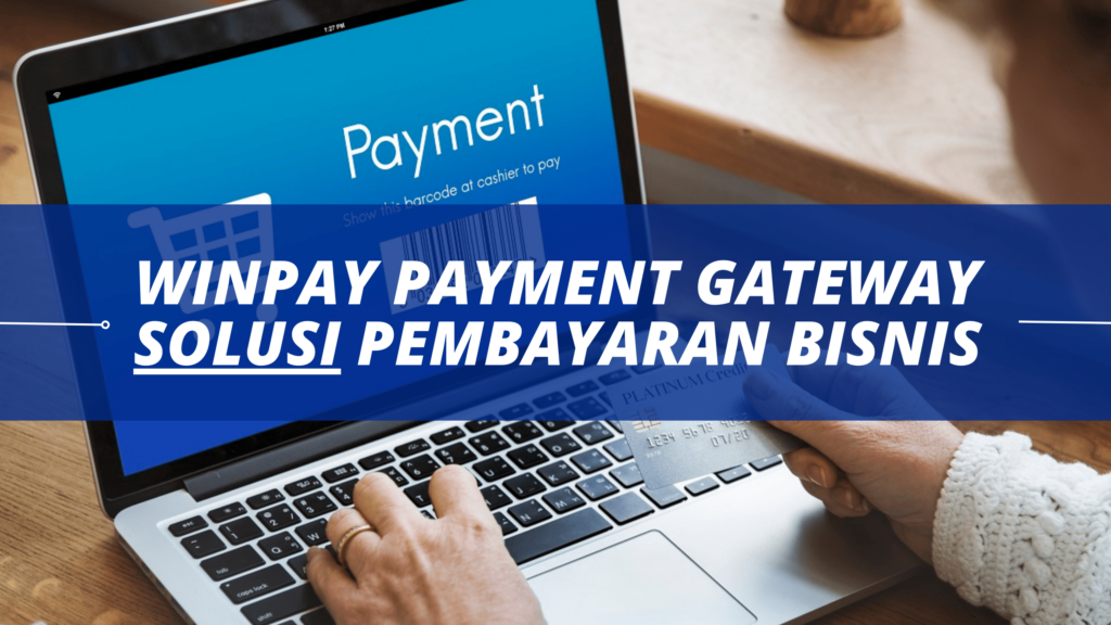 Payment Gateway Solusi Pembayaran Bisnis